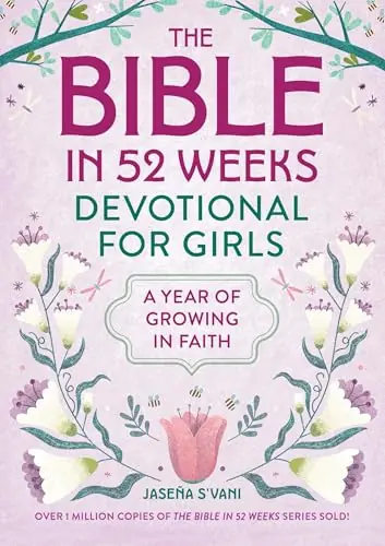 The Bible in 52 Weeks Devotional for Girls A Year of Growing in Faith