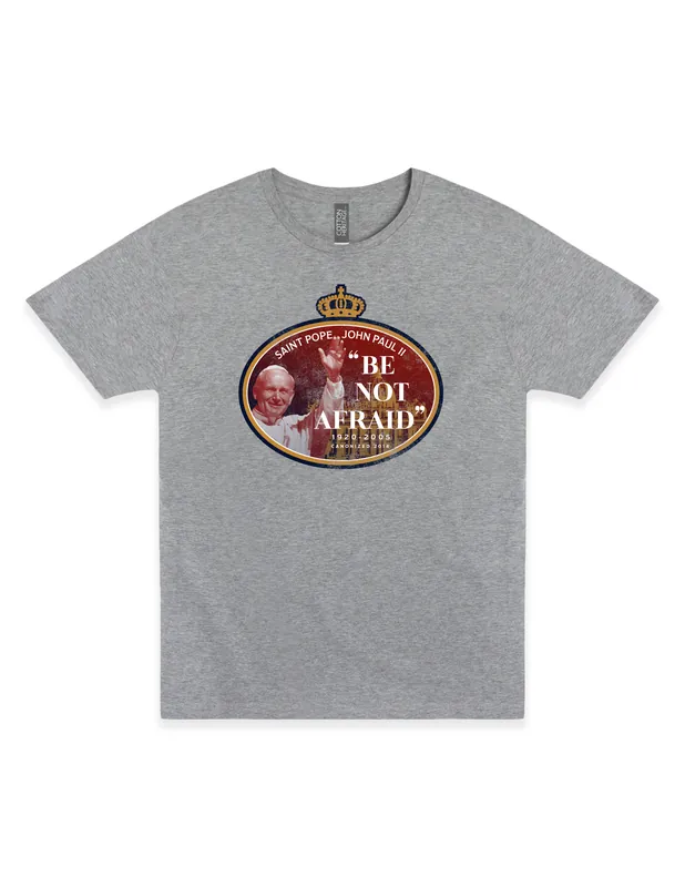 Saint Pope John Paul II "Be Not Afraid" Unisex Tee