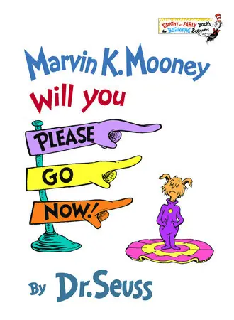 Dr. Seuss Marvin K. Mooney Will You Please Go Now!