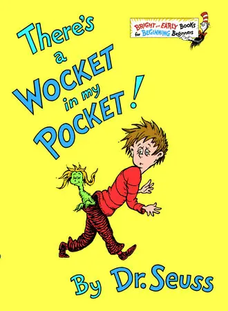 Dr. Seuss There‘s a Wocket In My Pocket