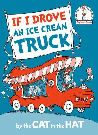 Dr. Seuss If I Drove an Ice Cream Truck–by the Cat in the Hat