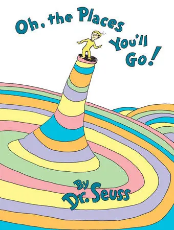 Dr. Seuss Oh, The Places You‘ll Go!