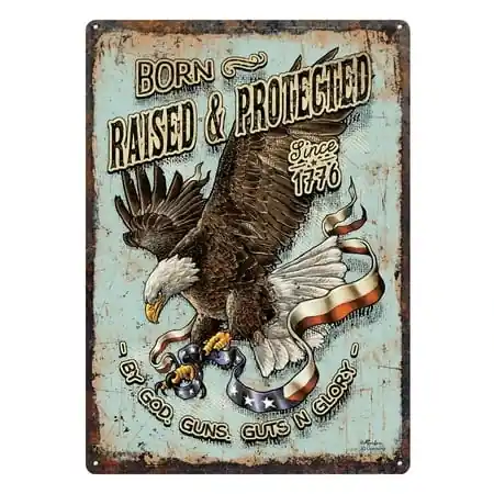Tin Sign Born Raised Protected Weatherproof 12 X 17 Inches With Pre-punched Holes